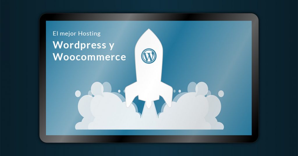 El mejor Hosting para Wordpress y Woocommerce